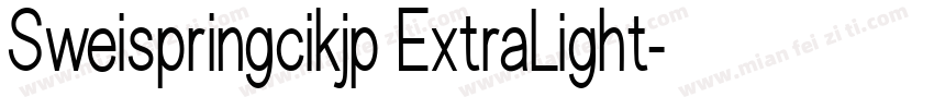 Sweispringcikjp ExtraLight字体转换